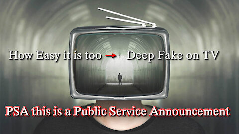 How Easy it is too Deep Fake on TV PSA (Public Service Announcement)