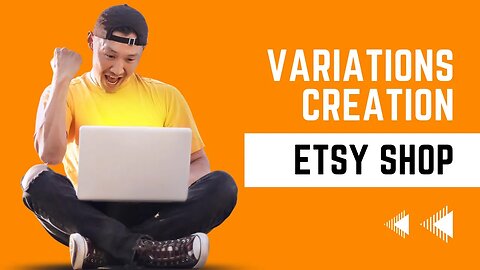 Etsy Variations Made Easy 2: How to Create Product Options