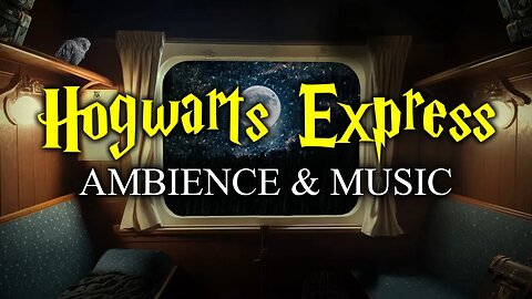 Hogwarts Express | Ambience & Music | Rainy Night Journey to Hogwarts