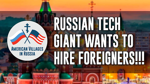 Russian IT Giant Wants to Hire Foreigners - Watch for Details!!!