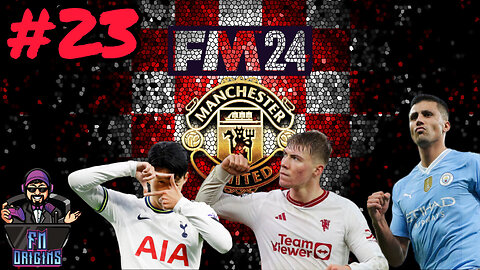 FM24 Let's Play Manchester United EP23 - Final Day... Derby Day!