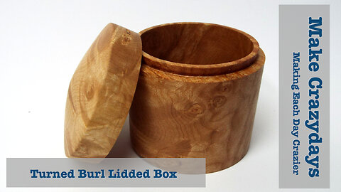 Turned Burl Lidded Box