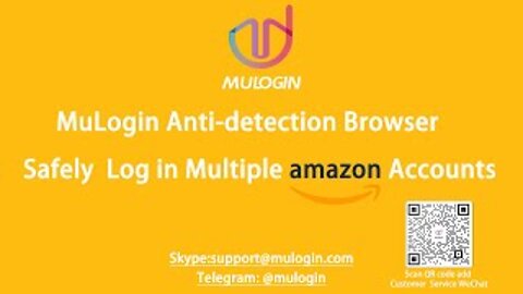 How to use MuLogin Anti-detection browser to login multiple amazon accounts in same time? @mulogin