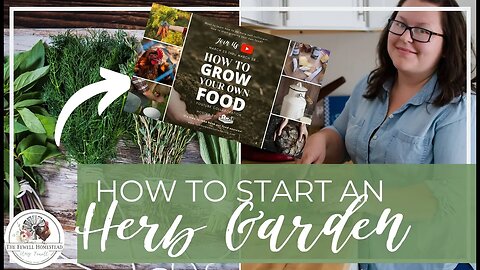 How to Start an Herb Garden | Grow Your Own Food Series