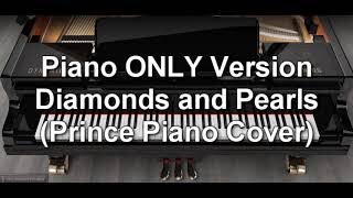 Piano ONLY Version - Diamonds and Pearls (Prince)