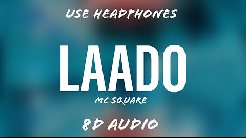 Laado - MC SQUARE | 8D Audio | @flowmusicz |