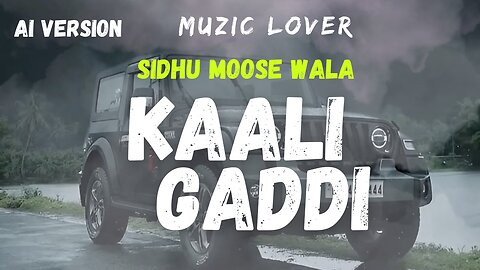 Kaali Gaddi Sidhu Moose Wala (AI Version) Muzic Lover Latest Punjabi Song 2023