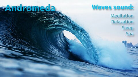 Andromeda ~ Waves sound for sleeping