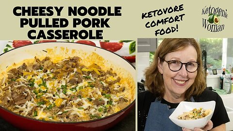 Keto Cheesy Pulled Pork & Noodle Casserole | Classic Comfort Food Reworked for Ketovore or Carnivore