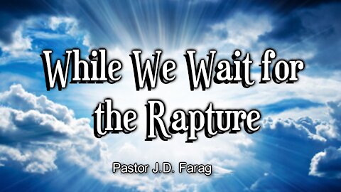 While We Wait for the Rapture