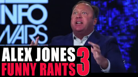 Alex Jones Funny Rants!! Part 3