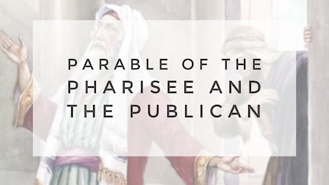 8.26.20 Sunday Lesson - THE PARABLE OF THE PHARISEE AND THE PUBLICAN