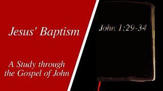 Jesus' Baptism (John 1:29-34)