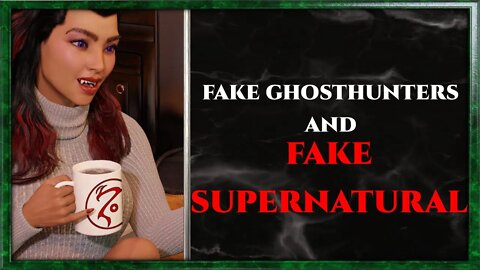 CoffeeClips: "fake ghosthunters and fake supernatural."