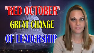JULIE GREEN PROPHETIC WORD: [RED OCTOBER] GREAT CHANGE OF LEADERSHIP & GOVERNMENT