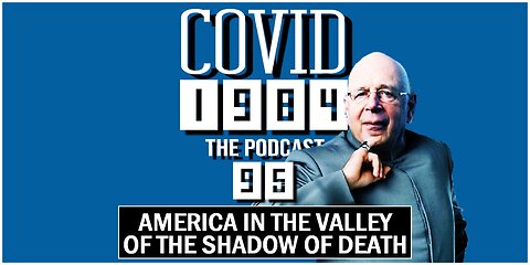 AMERICA IN THE VALLEY OF THE SHADOW OF DEATH. COVID1984 PODCAST. EP. 95. 02/18/2024