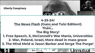 Liberty Conspiracy LIVE 4-25-24 ! Israel Wants US censorship! Tulsi Guns! Jason Barker, Serge!