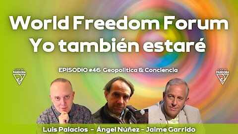 World Freedom Forum - Yo también estaré con Jaime Garrido, Ángel Núñez, Luis Palacios