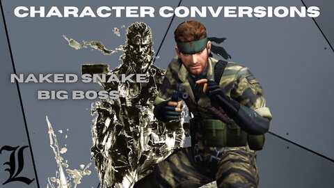 Character Conversions - Naked Snake / Big Boss
