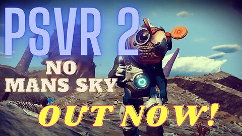 First PS VR2 impressions No Man's Sky PS5!!!!!!!