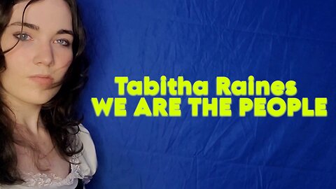 We Are The People - Tabitha Raines (Original Song | Lyric Video)