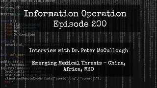 IO Episode 200 - Dr Peter McCullough On Emerging medical Threats