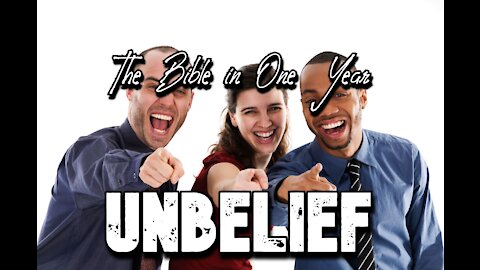 The Bible in One Year: Day 296 Unbelief