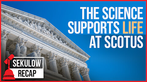 The Science Supports Life at the Supreme Court