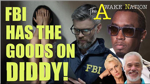 The Awake Nation 04.09.2024 FBI Has The Goods On Diddy!