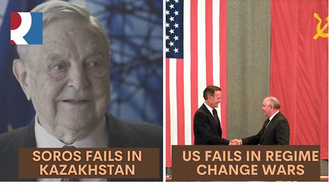 Soros Fails In Kazakhstan, US Fails In Regime Change Wars