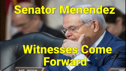 Senator Menendez Has Witnesses Come Against Him.