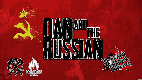 Dan and the Russian | Til Death Podcast | CLIP