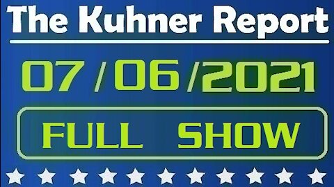 The Kuhner Report 07/06/2021 [FULL SHOW] The Rise of the Moors