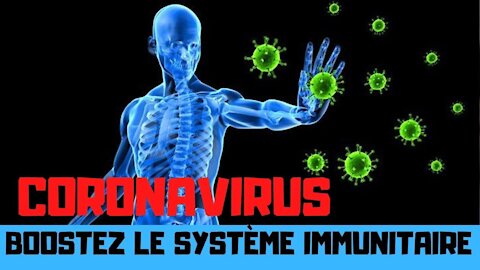 Comment booster votre système immunitaire pour lutter contre le coronavirus ?