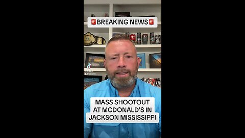 MASS SHOOTOUT AT MCDONALD'S IN JACKSON MISSISSIPPI (08/12/23)