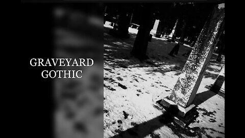 GRAVEYARD GOTHIC - Original Art Film starring Michael James Fry