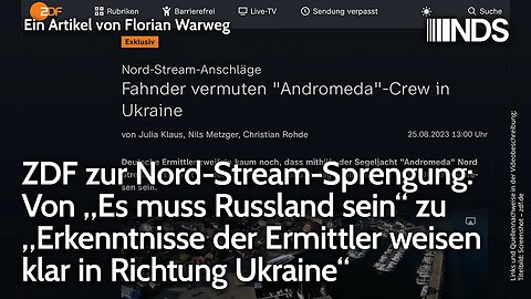 ZDF zu Nord-Stream: Von „Es muss Russland sein“ zu „Erkenntnisse weisen klar in Richtung Ukraine“