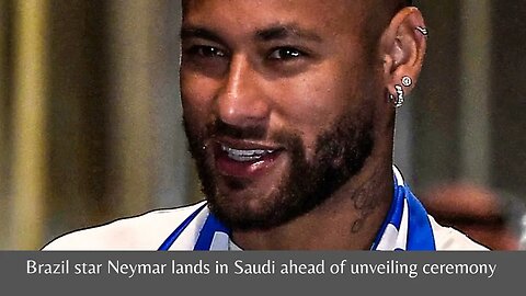 Neymar's Arrival in Saudi Arabia: A Grand Unveiling Ceremony