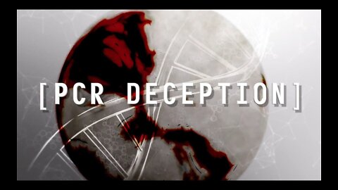 DOCUMENTARY ON THE PCR TEST DECEPTION