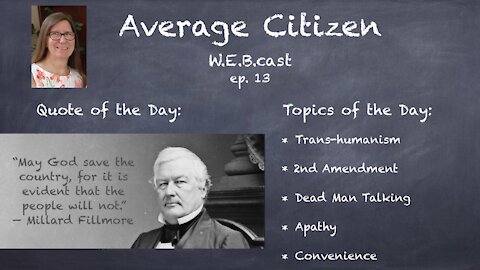 9-30-21 ### Average Citizen W.E.B.cast Episode 13
