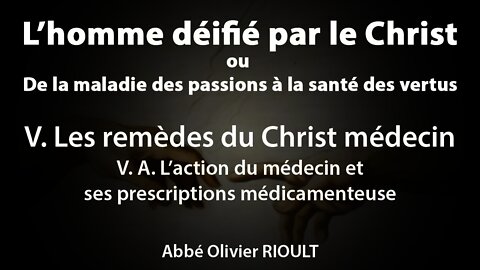 L’homme déifié par le Christ : V. A. L’action du médecin et ses prescriptions médicamenteuse (18/34)