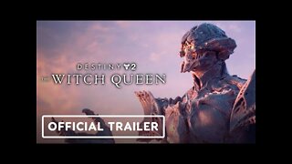 Destiny 2: The Witch Queen - Official Launch Trailer