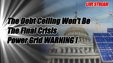#43 LIVE! Urgent NEWS! The Debt and Power Grid Attack!