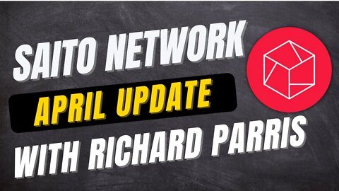 Saito Network Update - April update with Richard Parris