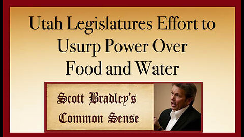 Utah Legislatures Usurp Power Over Food and Water