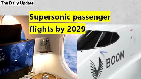 Supersonic passenger flights by 2029 | The Daily Update