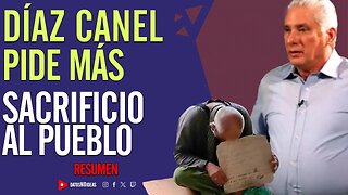 💢 Díaz Canel pide más sacrificio al pueblo 💢