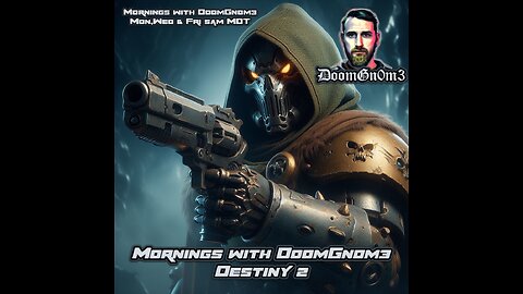 Mornings with DoomGnome: A Date with DESTINY 2 Ep. 4 EMOTES and ALERTS!!!