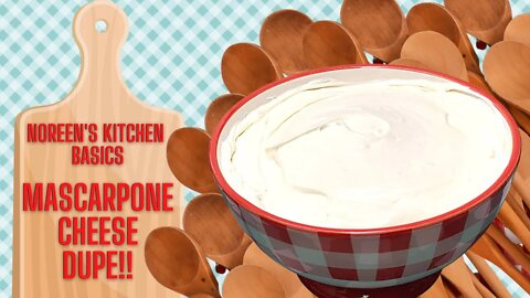 HOMEMADE MASCARPONE CHEESE DUPE!! NOREEN'S KITCHEN BASICS!!