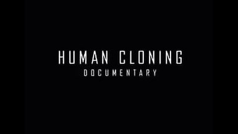 Human Cloning-Documentary